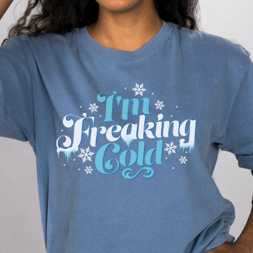 I&#39;m Freaking Cold Long Sleeve