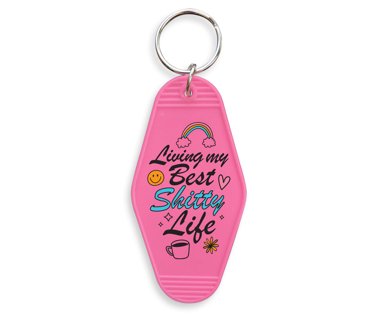 Living My Best Shitty Life Motel Keychain