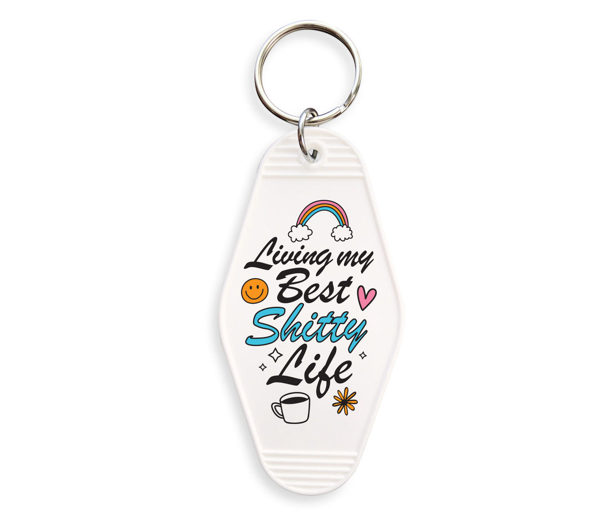 Living My Best Shitty Life Motel Keychain
