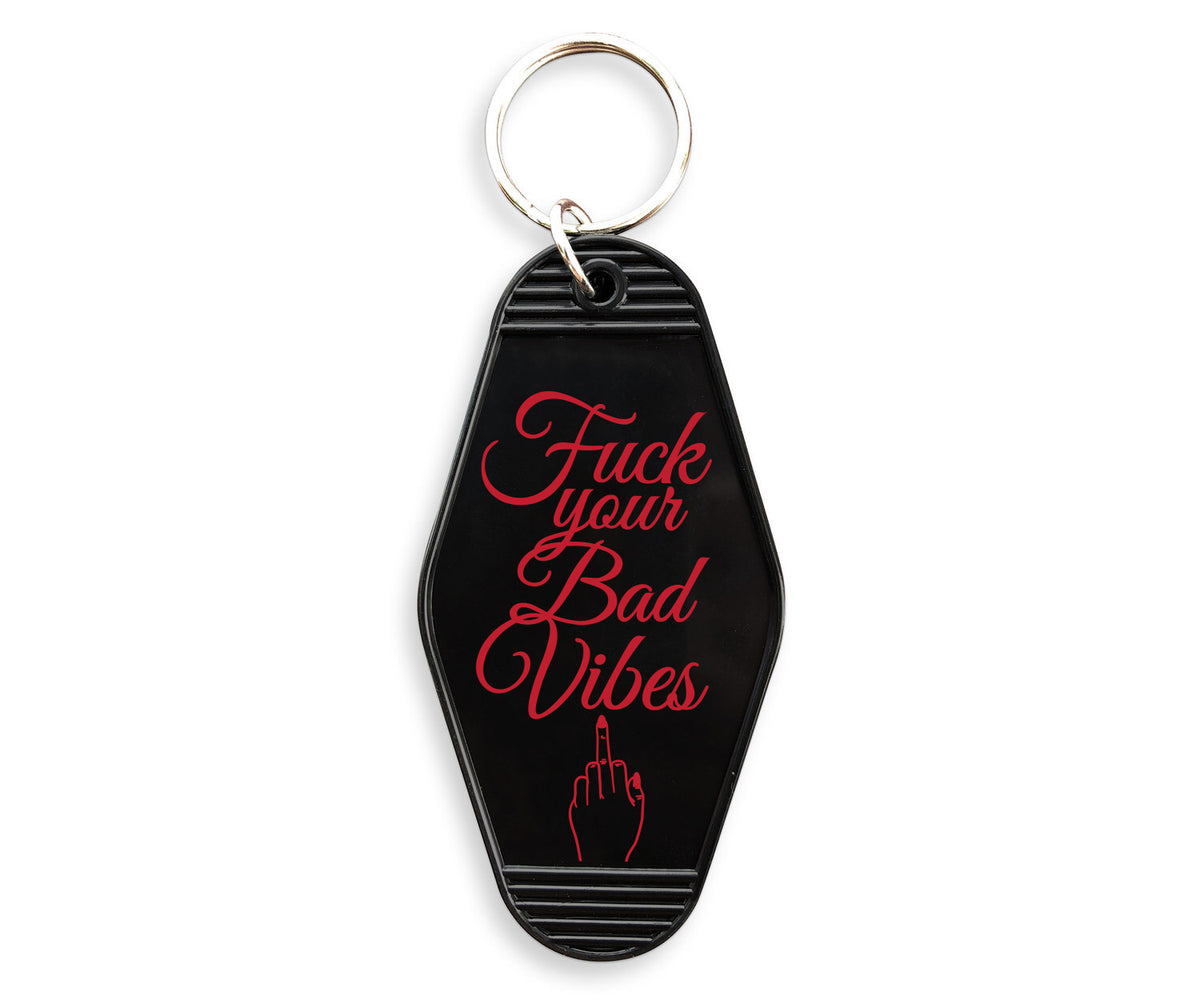 F*ck Your Bad Vibes Motel Keychain