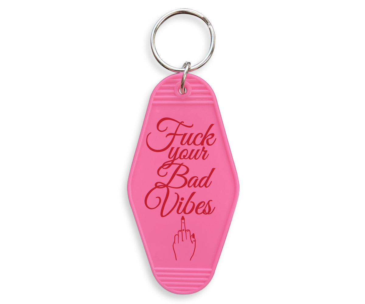 F*ck Your Bad Vibes Motel Keychain