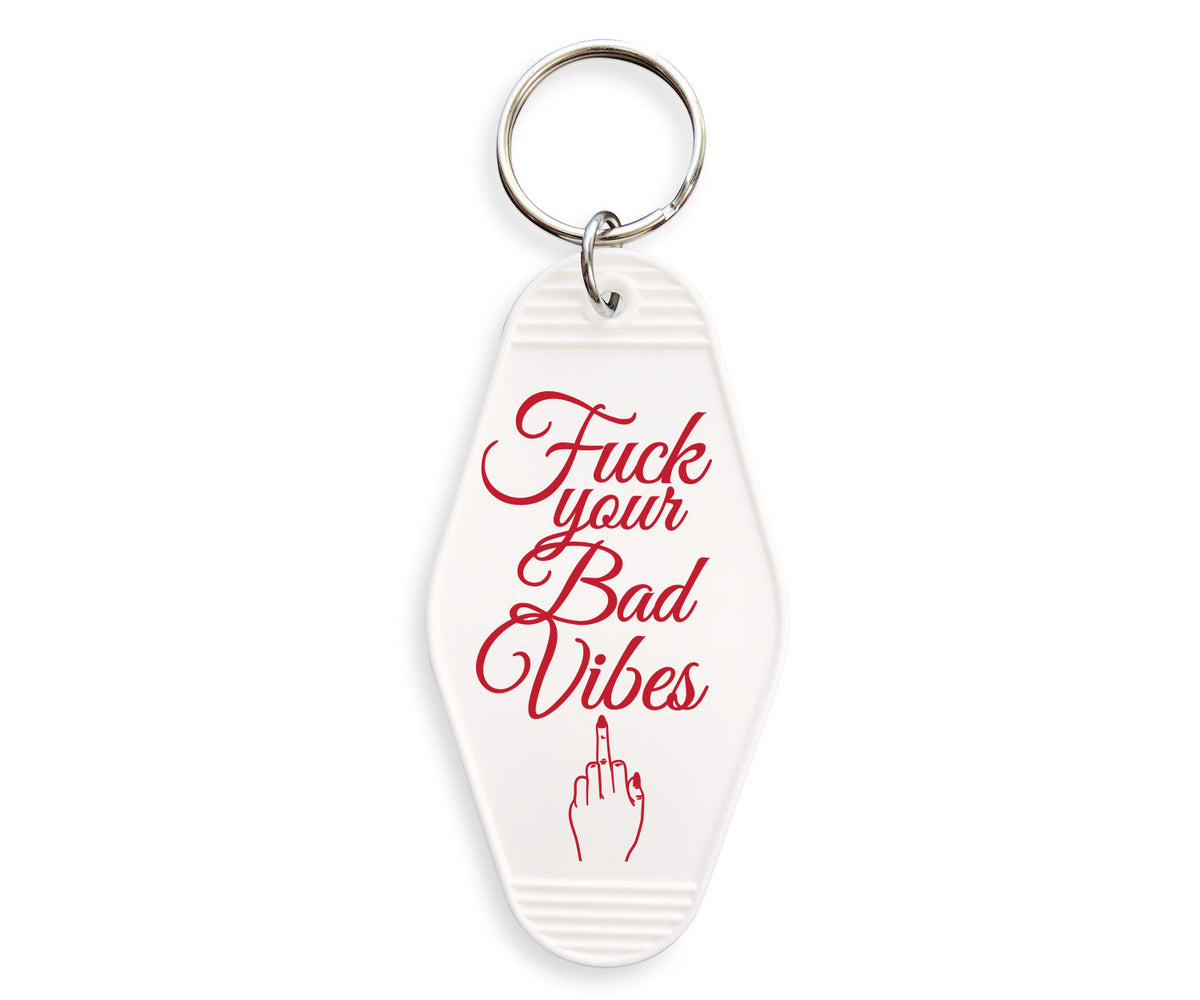 F*ck Your Bad Vibes Motel Keychain