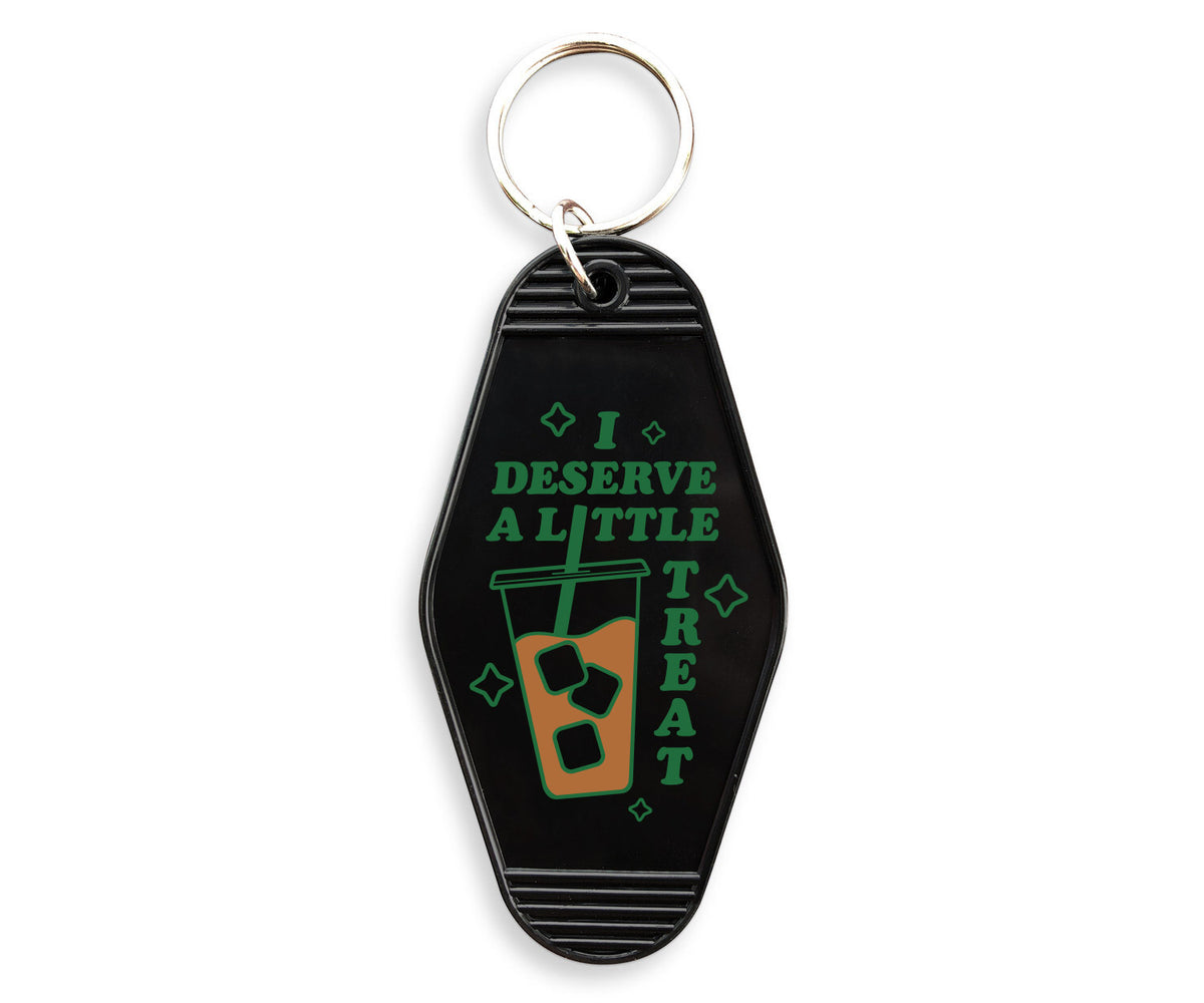 I Deserve A Little Treat Motel Keychain