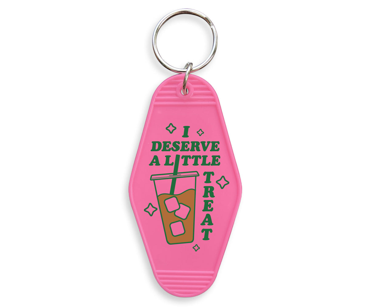 I Deserve A Little Treat Motel Keychain