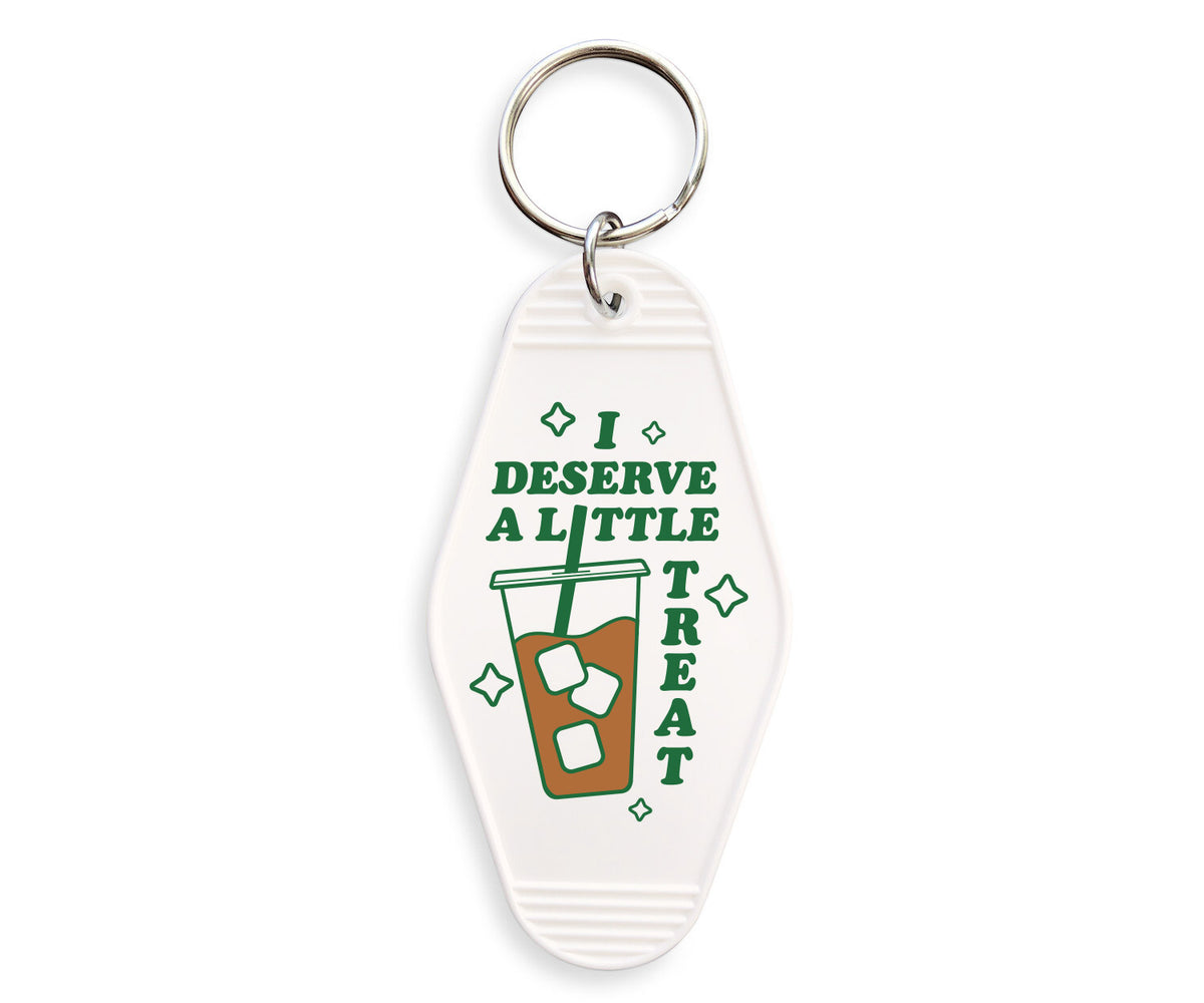 I Deserve A Little Treat Motel Keychain