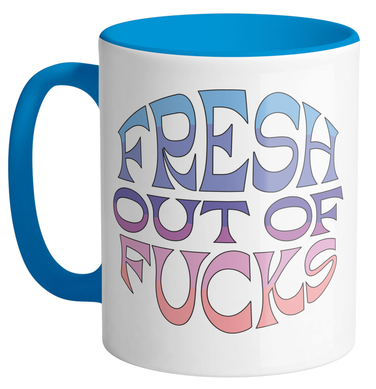 Fresh Out Of F*cks Mug