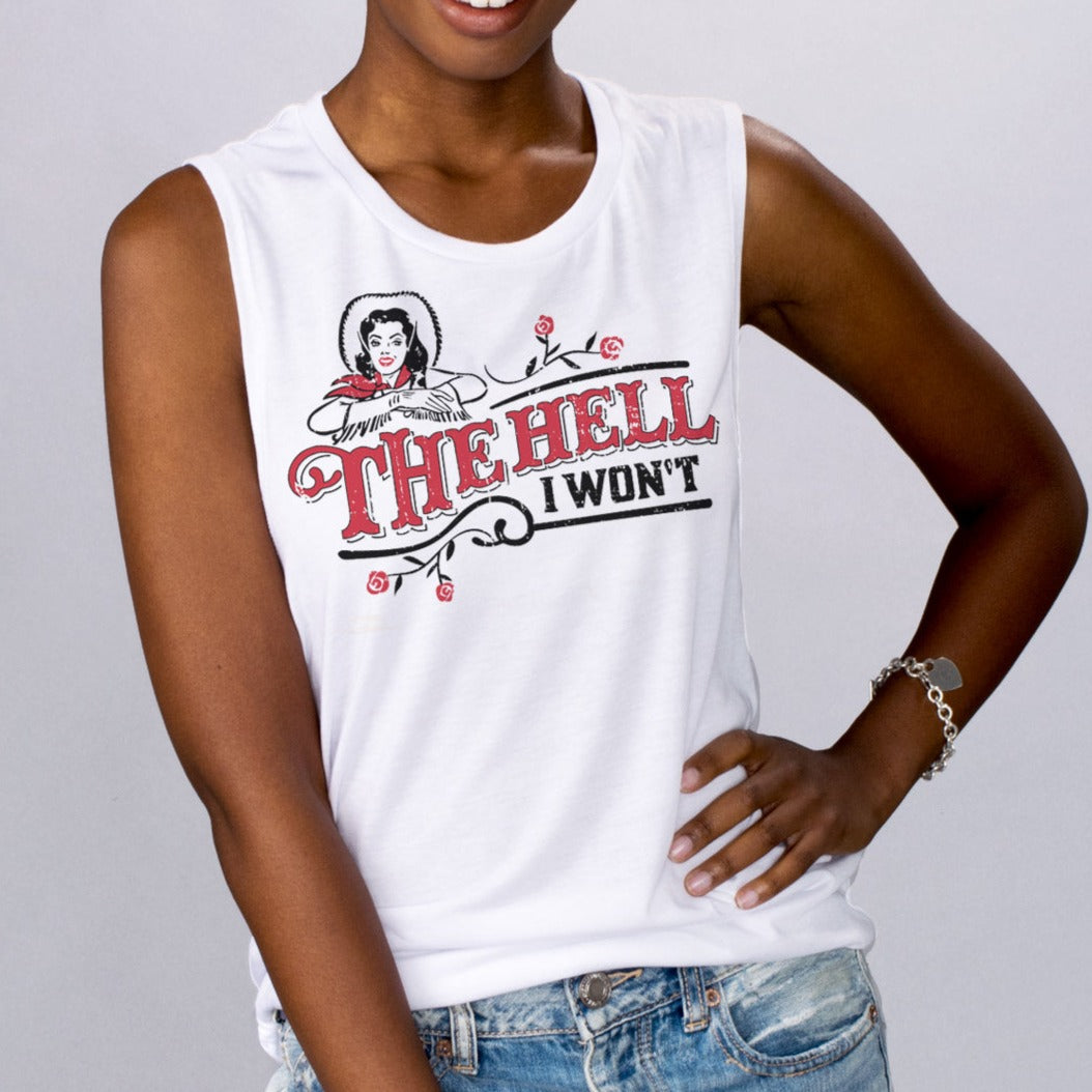 The Hell I Won&#39;t Muscle Tank