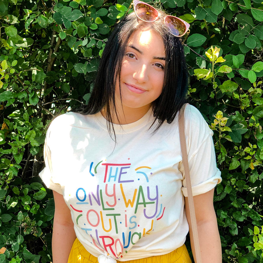 Only Way Out Is Through Shirt - Femfetti