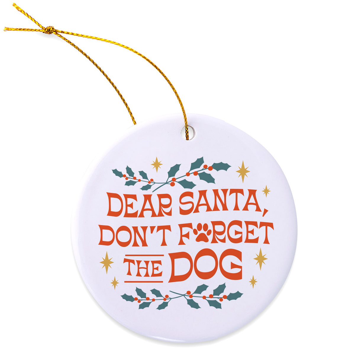 Don&#39;t Forget The Dog Ornament
