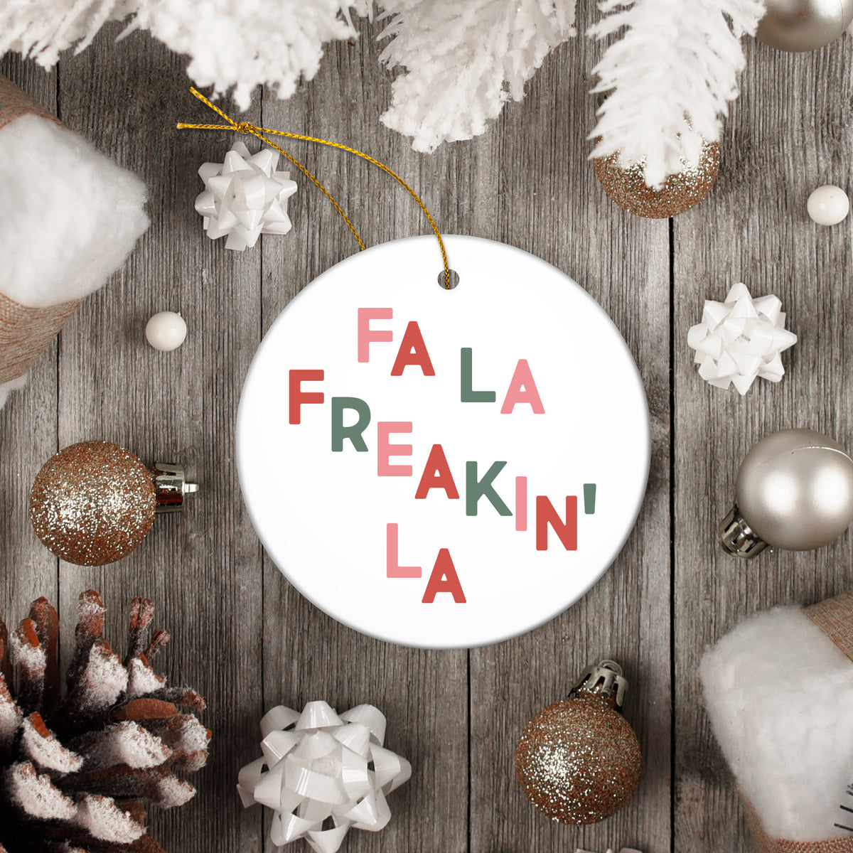 Fa La Freakin&#39; La Ornament