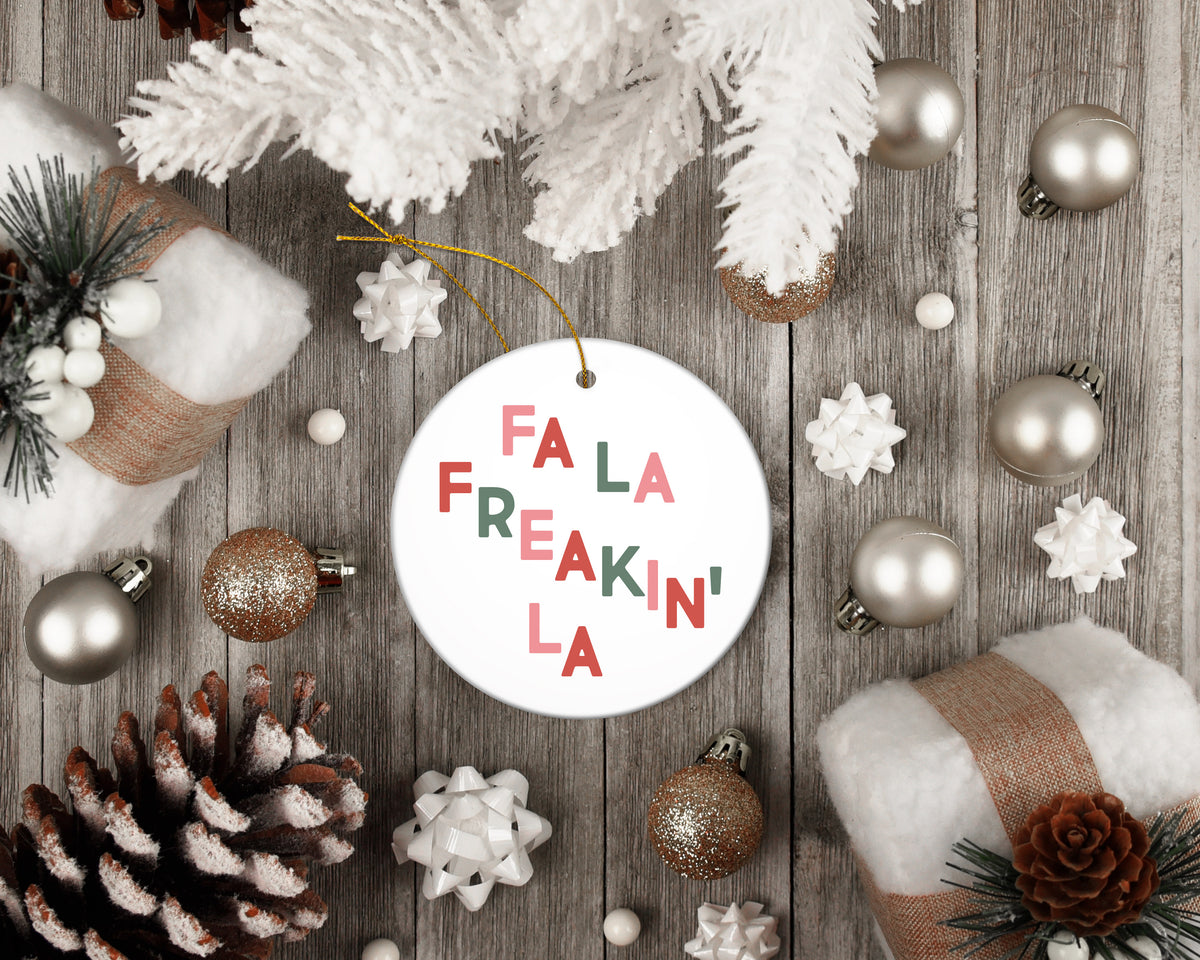 Fa La Freakin&#39; La Ornament