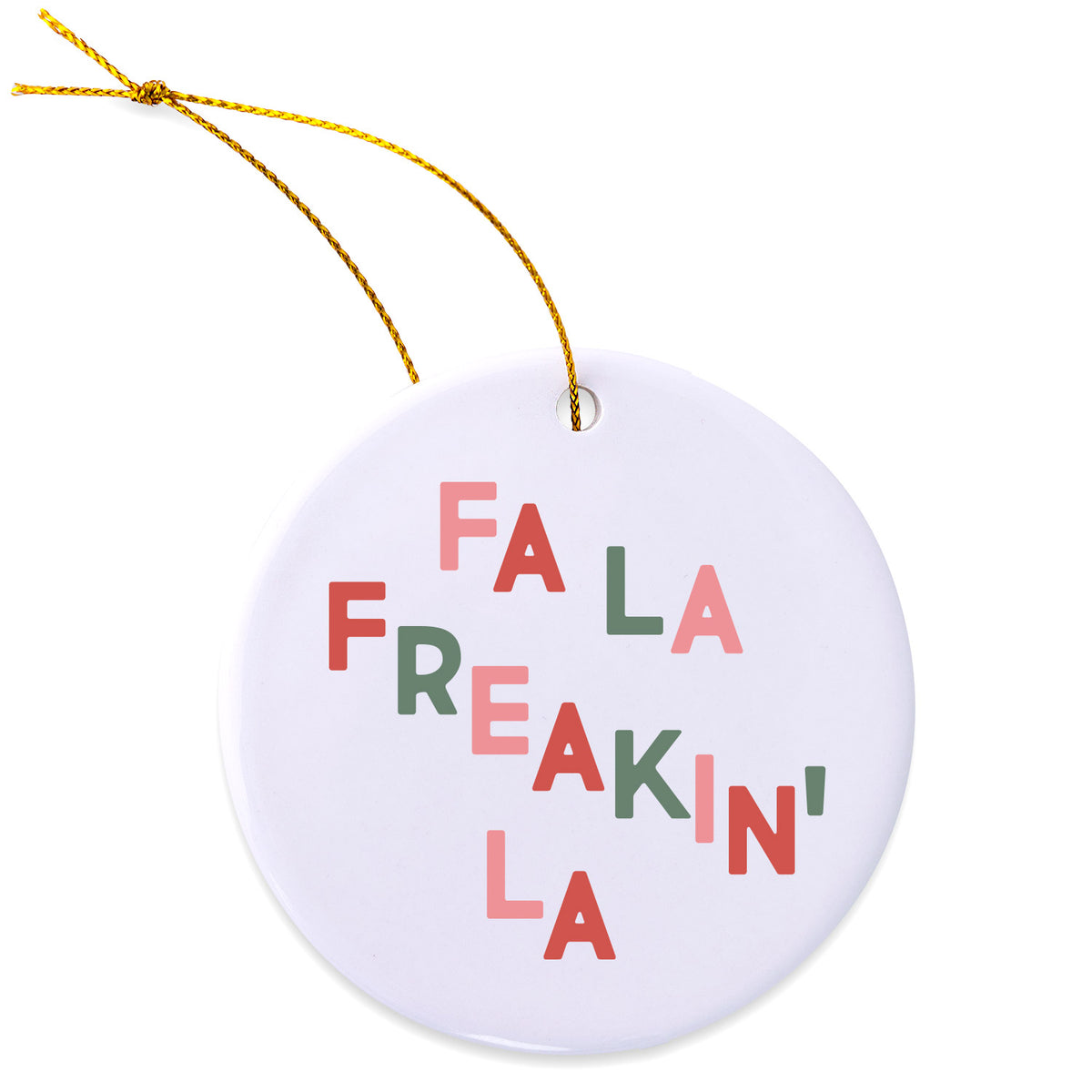 Fa La Freakin&#39; La Ornament