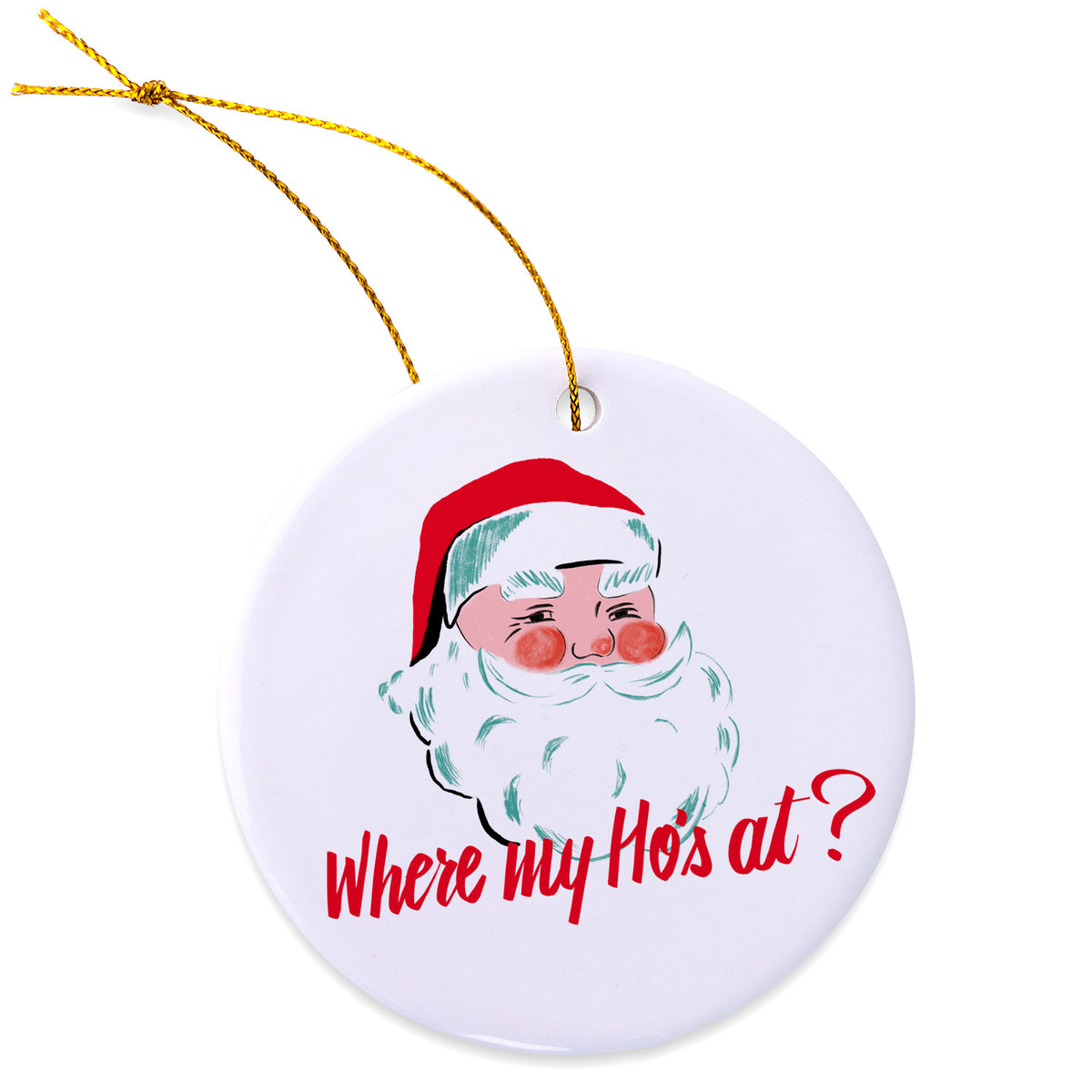 Where My Ho&#39;s At Ornament