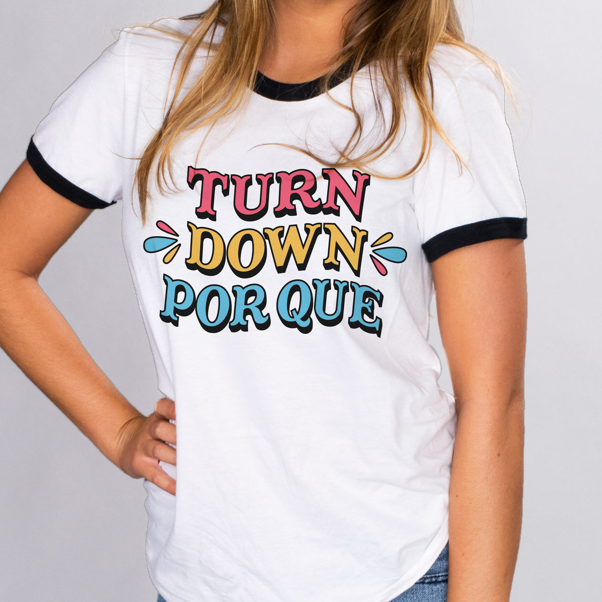 Turn Down Por Que Ringer Tee