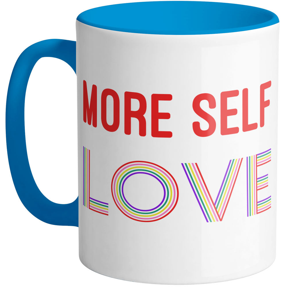 More Self Love Mug - Trendy Coffee Mugs, Rainbow, Colorful - Femfetti