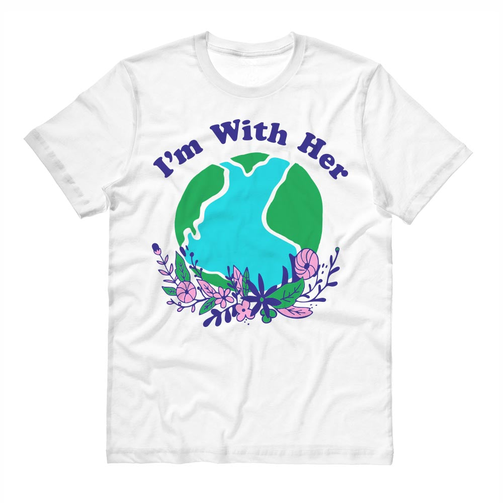 I&#39;m With Her Earth Shirt - Femfetti