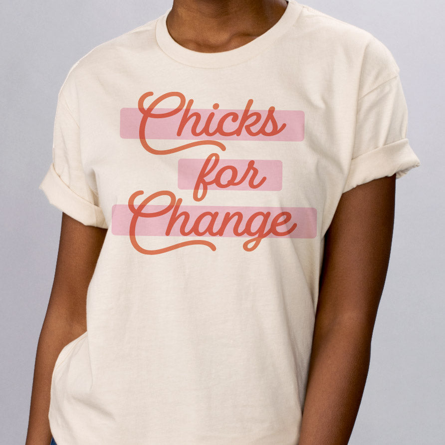 Chicks For Change Shirt