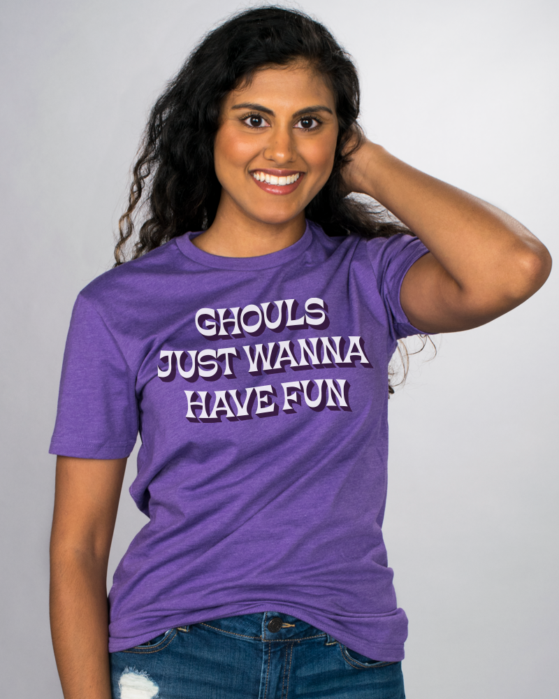 Ghouls Just Wanna Have Fun Shirt