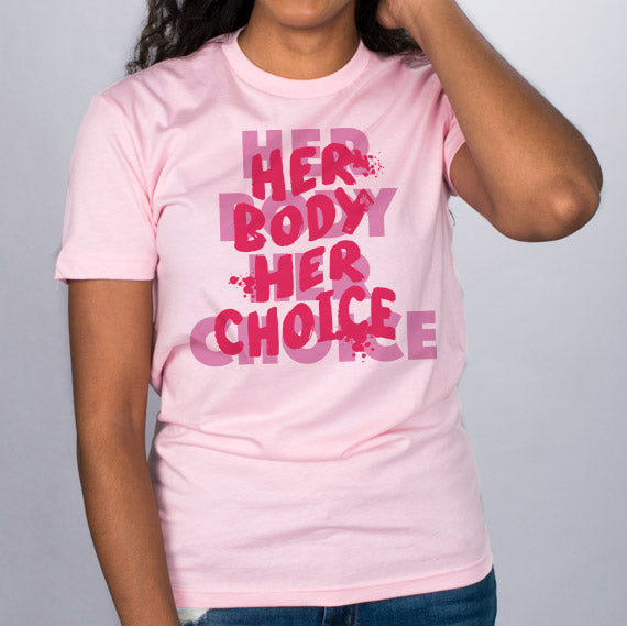Her Body Her Choice Shirt