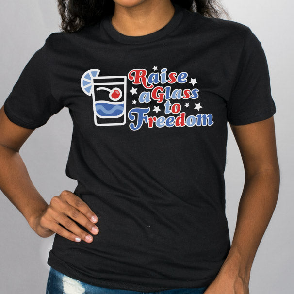 Raise A Glass To Freedom Shirt