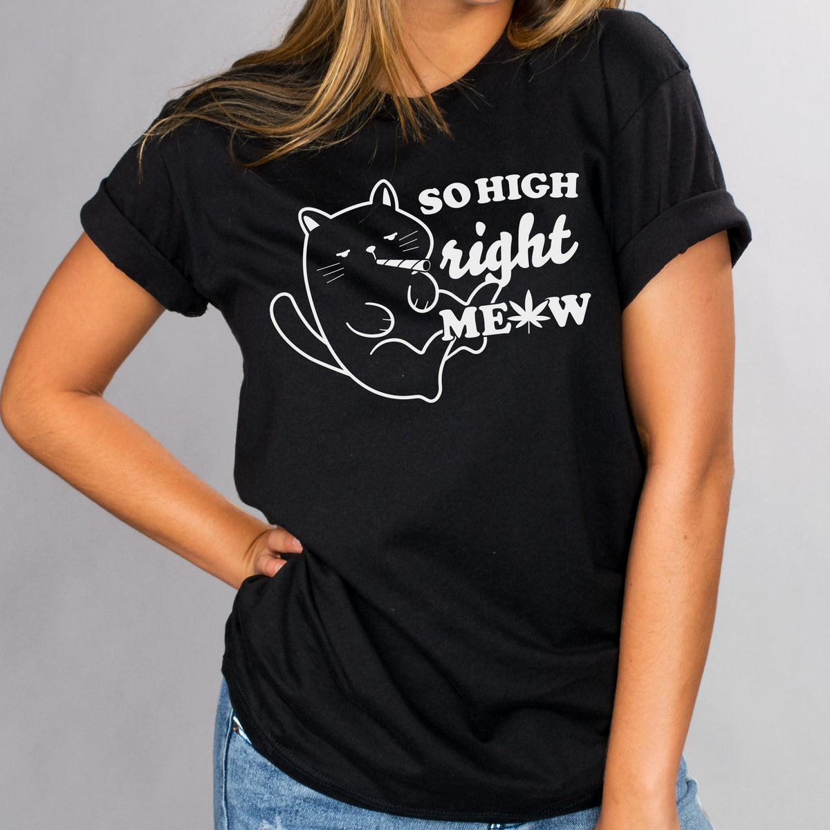 So High Right Meow Shirt