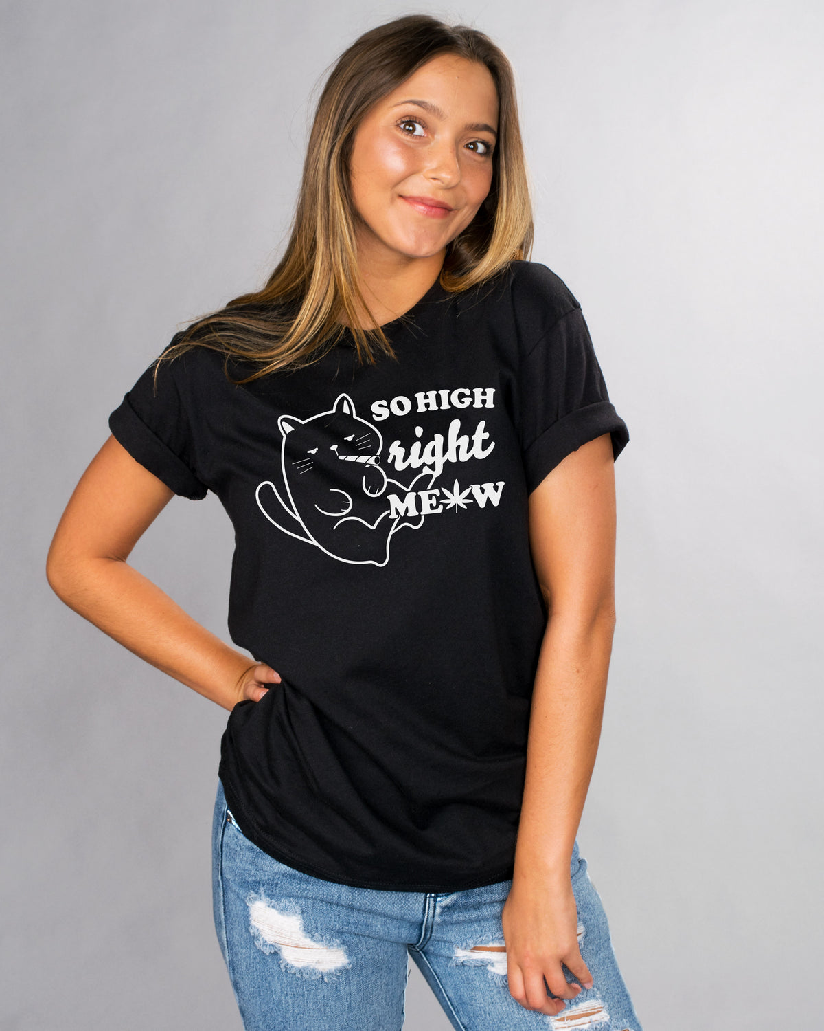 So High Right Meow Shirt