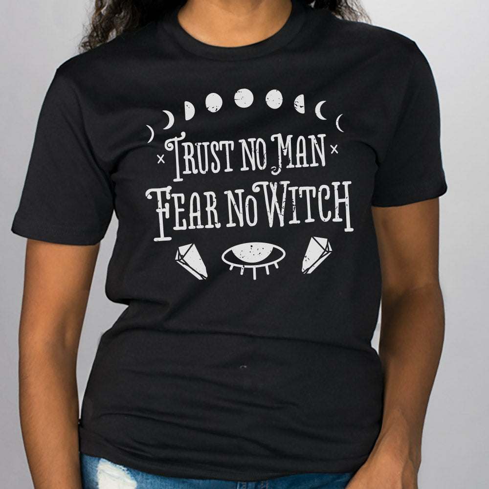 Trust No Man Fear No Witch Shirt - Femfetti