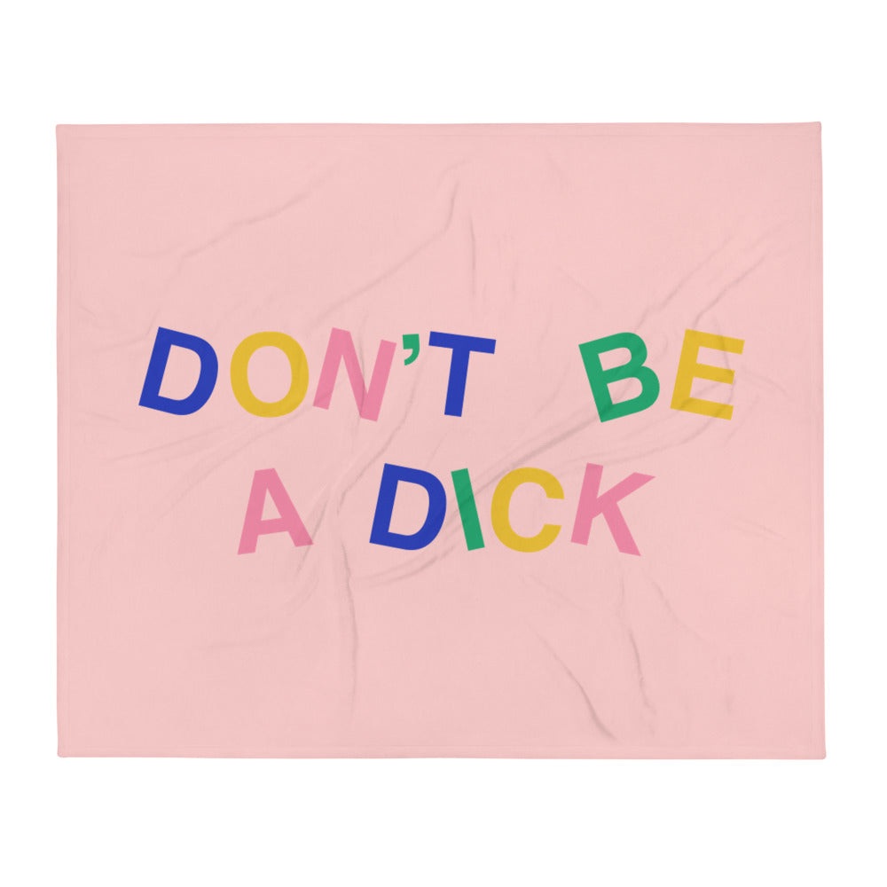 Don&#39;t Be A Dick Throw Blanket